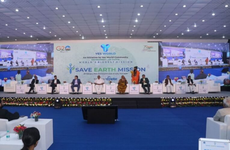 YES WORLD’s major event to SAVE EARTH held in New Delhi, attended by several Politicians and Climate Activists