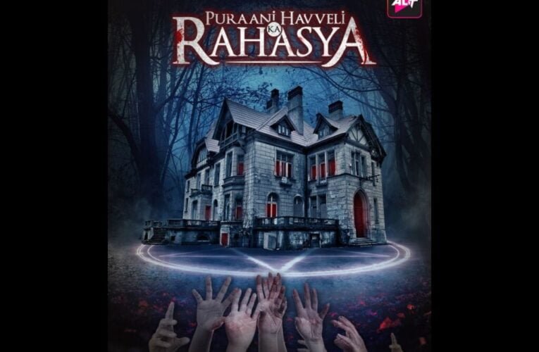 ALTT’s “Puraani Havveli Ka Rahasya” set to release on April 21st, 2023 – Catch the Trailer now