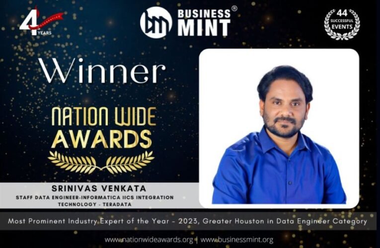 Srinivasa Venkata Receives Business Mint Nationwide Award for Most Prominent Industry Expert of the Year – 2023, Greater Houston in the Data Engineer Category – Staff Data Engineer-Informatica IICS-Integration Technology – Teradata