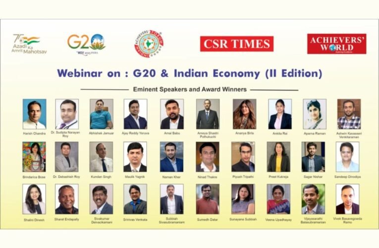 Indian Achievers’ Forum in association with CSR Times held a webinar to discuss and analyse the crux of the G20 Presidency