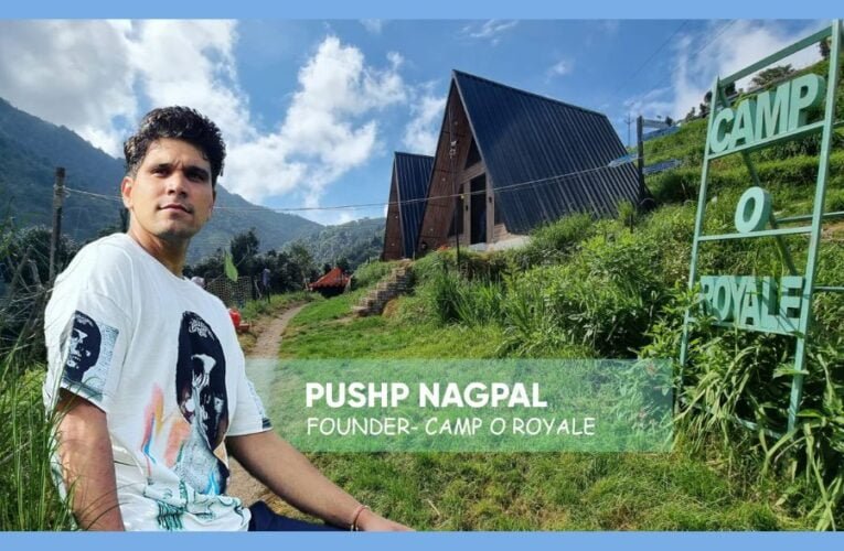Pushp Nagpal’s hidden ECO STAY in Dhanaulti – CAMP O ROYALE