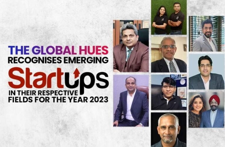 The Global Hues Recognises Emerging Startups in Their Respective Fields for the Year 2023