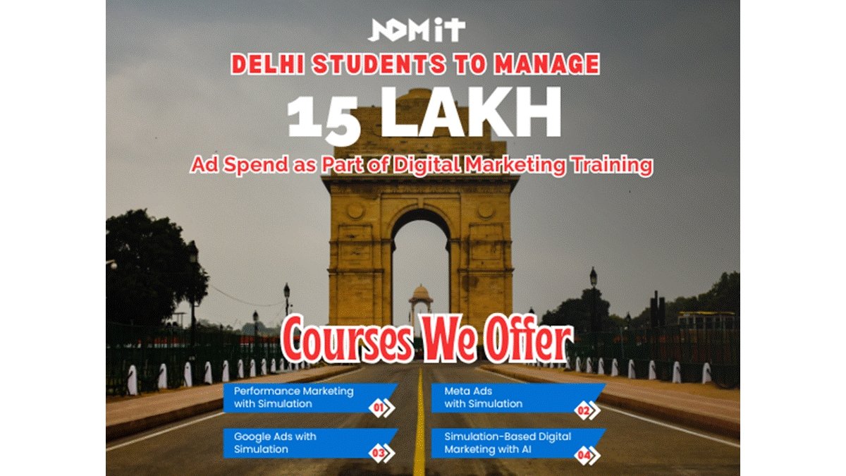 Delhi Students to Manage ₹15 Lakh Ad Spend as Part of Digital Marketing Training at NDMIT