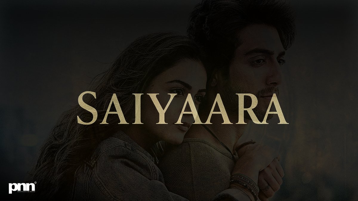 Saiyaara - PNN